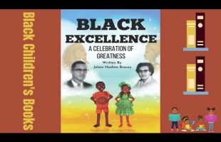 Black Children’s Books (Read Aloud) Black Excellence by Jelani Hashim Bracey