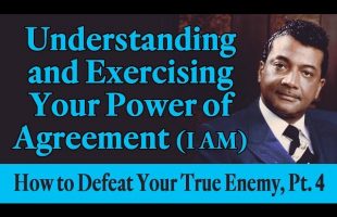 Understanding & Exercising Your Power of Agreement: Rev. Ike’s How to Defeat Your True Enemy, Pt. 4