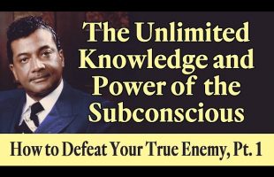 The Unlimited Knowledge & Power of the Subconscious – Rev. Ike’s How to Defeat Your True Enemy, Pt 1