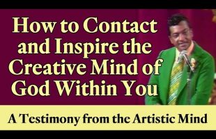 How to Contact and Inspire the Creative Mind of God Within You – A Testimony from the Artistic Mind