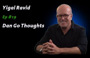 Yigal Ravid: The Voice of Israel’s News | Dan Go Thoughts Ep #19