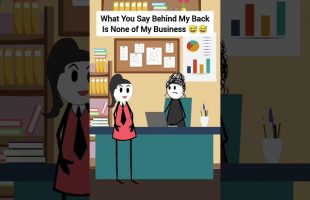 What You Say Behind My Back Is None of My Business #gplus #animation #funny #skits