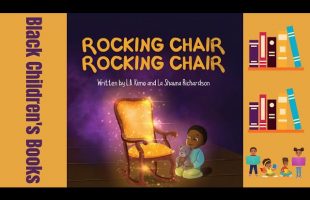 Black Children’s Books (Read Aloud) Rocking Chair Rocking Chair by L.A. Kimo & La Shauna Richardson