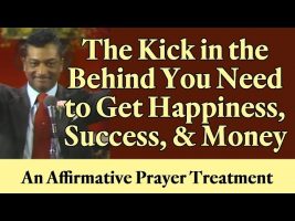 The Kick in the Behind You Need to Get Happiness, Success, and Money Affirmation