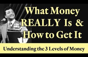 Understanding the 3 Levels of Money: What Money REALLY Is and How to Get It (LOA)