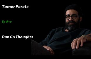 Dan Go Thoughts | Ep 10 | You Are What You Art | a Conversation with Tomer Peretz