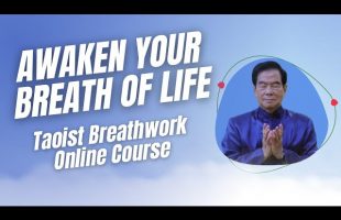 Awaken your Breath of Life. New Taoist Breathwork Online Course with Master Mantak Chia❤️