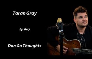 Dan Go Thoughts – Ep 7 – Know your Craft – A conversation with Taran Gray