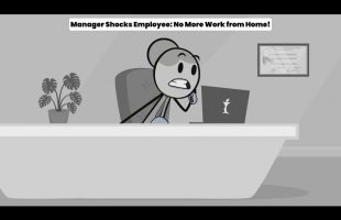 Manager Shocks Employee: No More Work from Home!