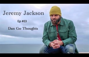 Dan Go Thoughts – Ep 3 – Decisions – a Conversation with Jeremy Jackson
