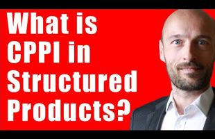 What are Structured Products? (Part 2) CPPI Constant Proportion Portfolio Insurance