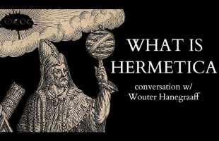 What is Hermeticism – Then & Now? Conversation @EmbassyoftheFreeMind  w/prof. Hanegraaff