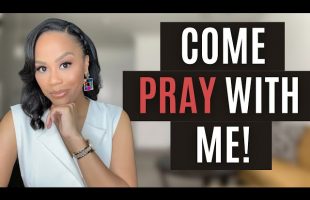 COME PRAY WITH ME! | PRAYER AND WORSHIP WITH LALA JENKINS
