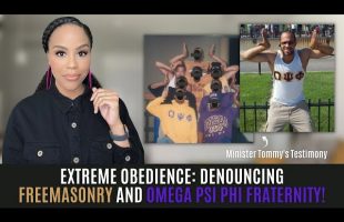 (PART 2) MUST WATCH! EXTREME OBEDIENCE: DENOUNCING FREEMASONRY | DENOUNCING OMEGA PSI PHI FRATERNITY