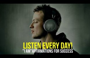 LISTEN EVERY DAY! “I AM” affirmations for Success