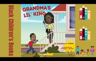 Black Children’s Books (Read Aloud) | Grandma’s Lil King by Sharika K. Forde