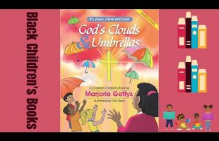 Black Children’s Books (Read Aloud) | God’s Clouds & Umbrellas by Marjorie Gettys