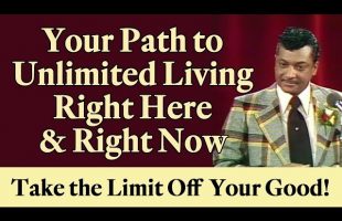 Your Path to Unlimited Living Right Here & Right Now: Take the Limit Off Your Good!