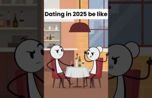 Dating in 2025 be like