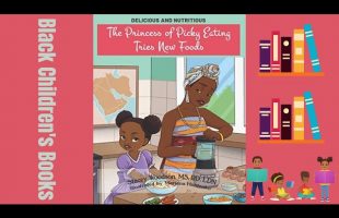 Black Children’s Books (Read Aloud) The Princess of Picky Eating by Stacey Woodson