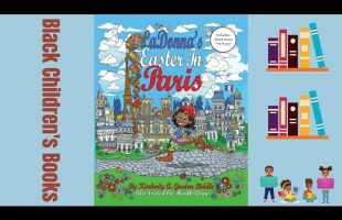 Black Children’s Books (Read Aloud) LaDonna’s Easter in Paris by Kimberly A. Gordan Biddle