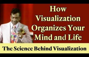 How Visualization Organizes Your Mind and Life (The Science Behind Visualization)