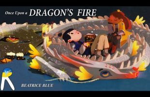 Once Upon a Dragon’s Fire – Read Aloud Book for Kids