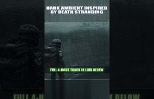 Death Stranding Inspired Dark Ambient Music – SpacewaveCR