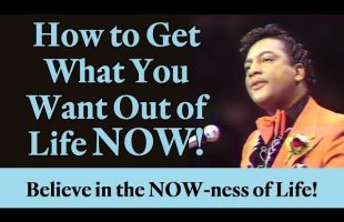 How to Get What You Want Out of Life Now! (A Law of Attraction Principle)