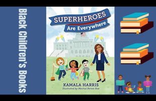 Black Children’s Books (Read Aloud) | Superheros Are Everywhere by Kamala Harris