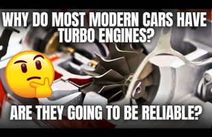 Why Do Most Modern Cars Have Turbo Engines? Are They Going to Be Reliable?