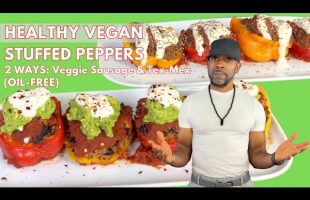Vegan Tex-Mex & Sausage Stuffed Peppers (Oil-free)