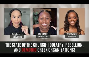 THE STATE OF THE CHURCH: IDOLATRY, REBELLION AND DENOUNCING DELTA SIGMA THETA SORORITY!