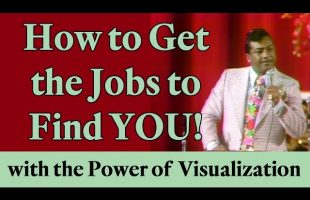 How to Get the Jobs to Find YOU! (with the Power of Visualization)