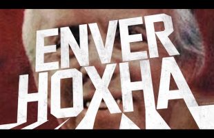Enver Hoxha: Europe’s Most Deranged Dictator