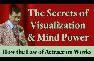 The Secrets of Visualization and Mind Power (How the Law of Attraction Works)