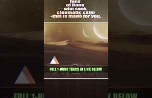 If you long to return to Arrakis – this ambient journey will take you there.