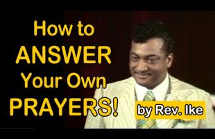 Rev. Ike:  How to Answer Your Own Prayers