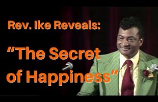 Rev. Ike Teaches “The Secret of HAPPINESS!” (Law of Attraction)