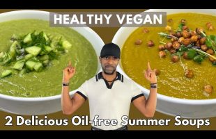 2 Delicious Summer Soups- Oil-free Gazpachos