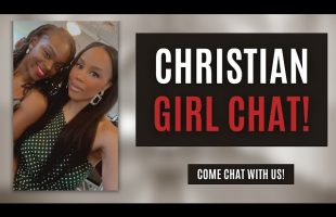 CHRISTIAN GIRL CHAT! COME CHAT WITH ME AND MY BESTIE! | CHRISTIAN FRIENDSHIPS
