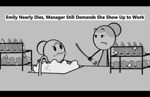 Emily Nearly Dies, Manager Still Demands She Show Up to Work