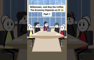Millennials, Just Buy the Coffee. The Economy Depends on It! #corporate #animation #gplus #skits