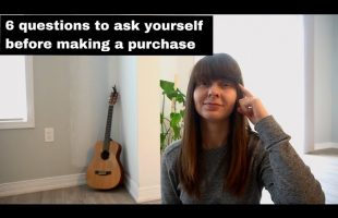 Ask Yourself These Questions Before Buying Anything [Minimalism, Saving Money, Simple Living]