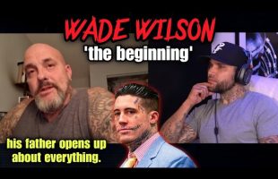 WADE WILSON’S FATHER SPEAKS OUT