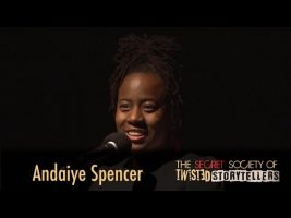 The Secret Society Of Twisted Storytellers – “Miracles, Gift, LIFE!” – Andaiye Spencer