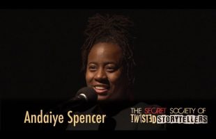 The Secret Society Of Twisted Storytellers – “Miracles, Gift, LIFE!” – Andaiye Spencer