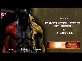 Prelude to Fatherless By Design on Ty Gray El