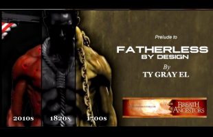 Prelude to Fatherless By Design on Ty Gray El