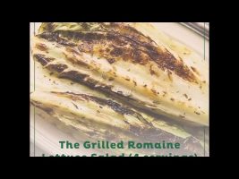 The Grilled Romaine Lettuce Salad